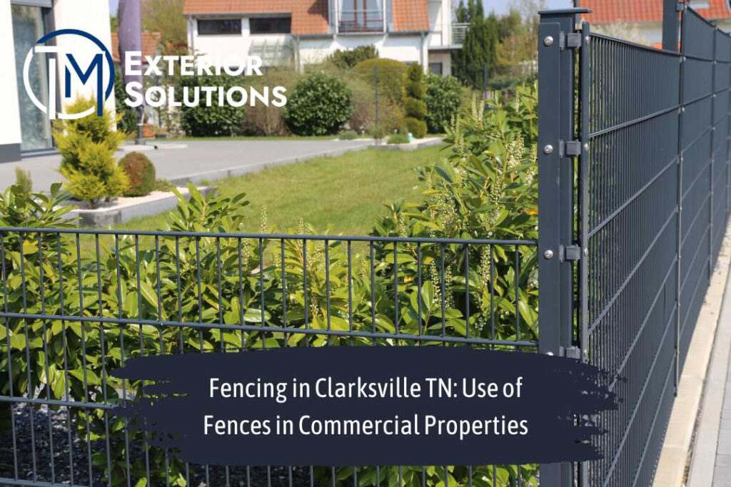 Fencing in Clarksville TN: Use of Fences in Commercial Properties