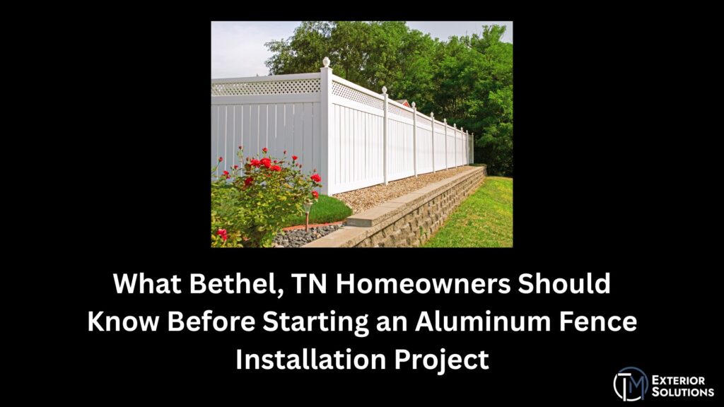 What Bethel, TN Homeowners Should Know Before Starting an Aluminum Fence Installation Project